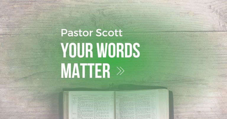 Your Words Matter- Pastor Scott