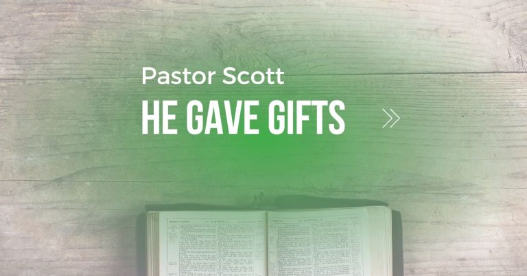 He Gave Gifts – Pastor Scott
