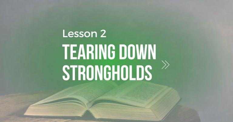 Tearing Down Strongholds – Lesson 2