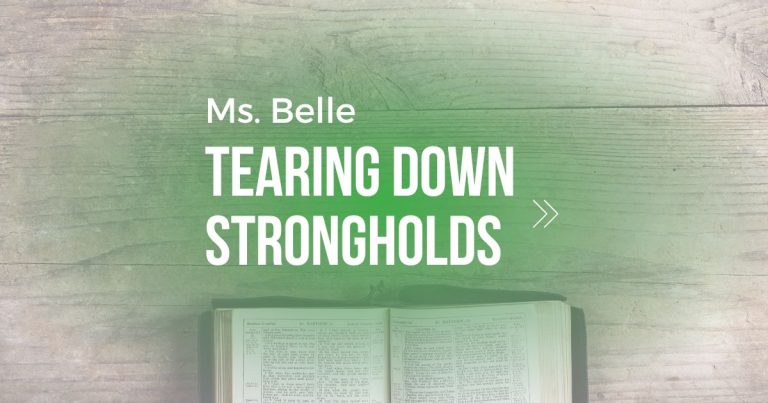 Tearing Down Strongholds – ms Belle
