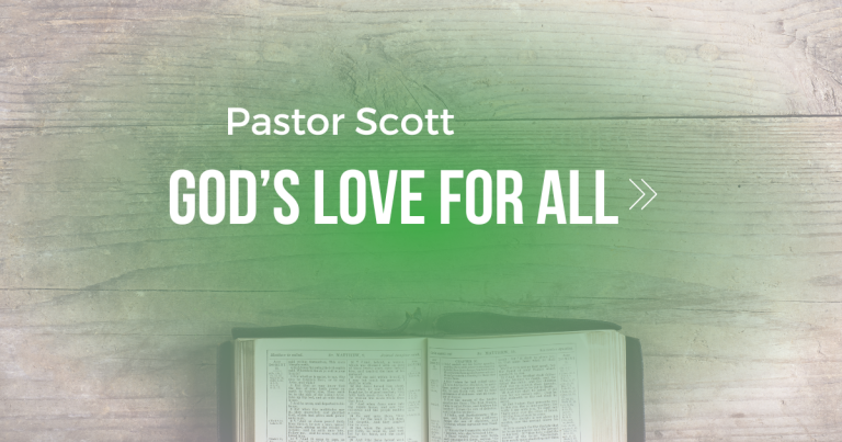 4-12-26 God’s Love for All – Pastor Scott